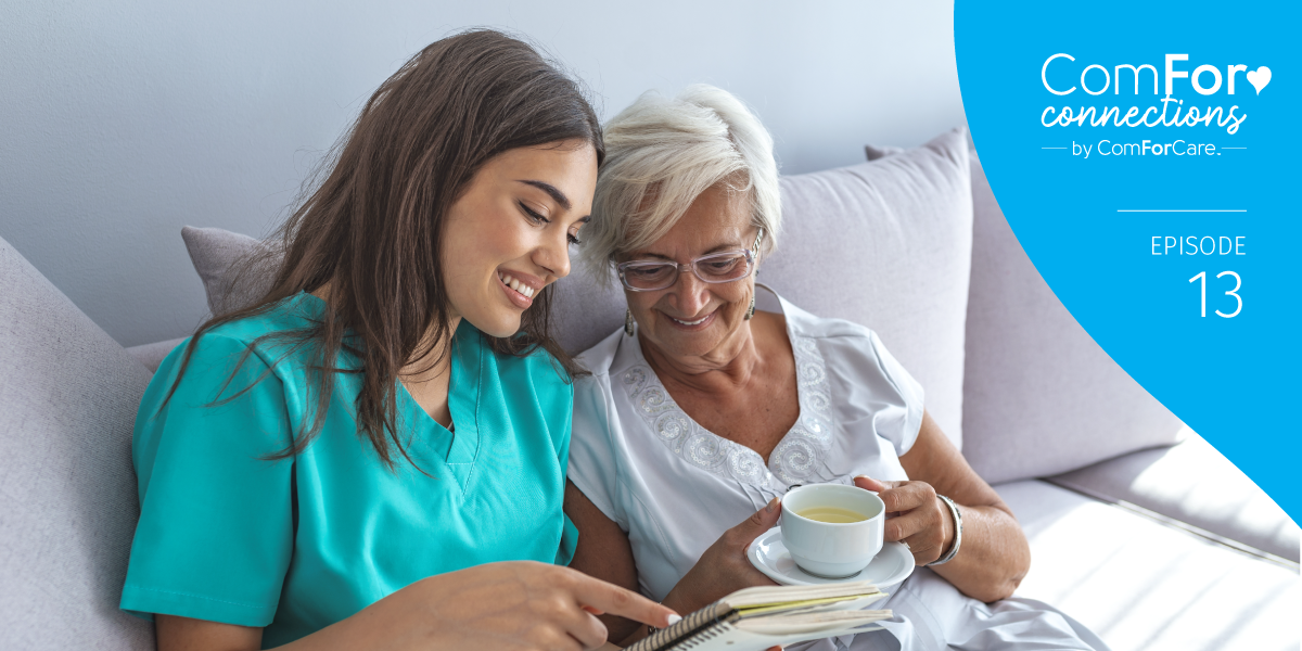 Episode 13: Best Practice Considerations: Home Care's Supportive Role in Hospice Care